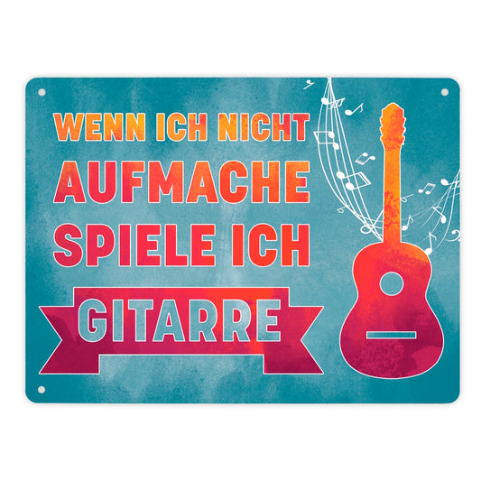 Wenn ich nicht aufmache, spiele ich Gitarre Metallschild XL in 21x28 cm für Gitarristen