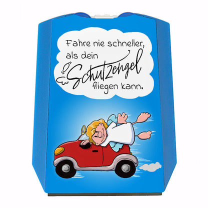 Fahre nie schneller als dein Schutzengel fliegen kann Parkscheibe