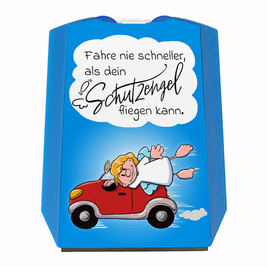 Fahre nie schneller als dein Schutzengel fliegen kann Parkscheibe