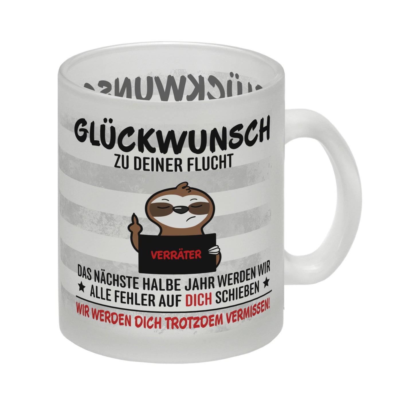 Glückwunsch zur Flucht, Verräter Mittelfinger Glas Tasse mit Faultier