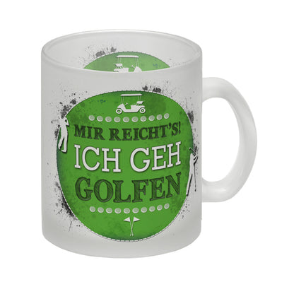 Mir reicht's! Ich geh golfen Glas Tasse