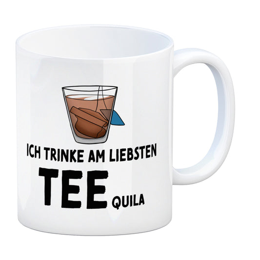 Ich trinke am liebsten Teequila Kaffeebecher