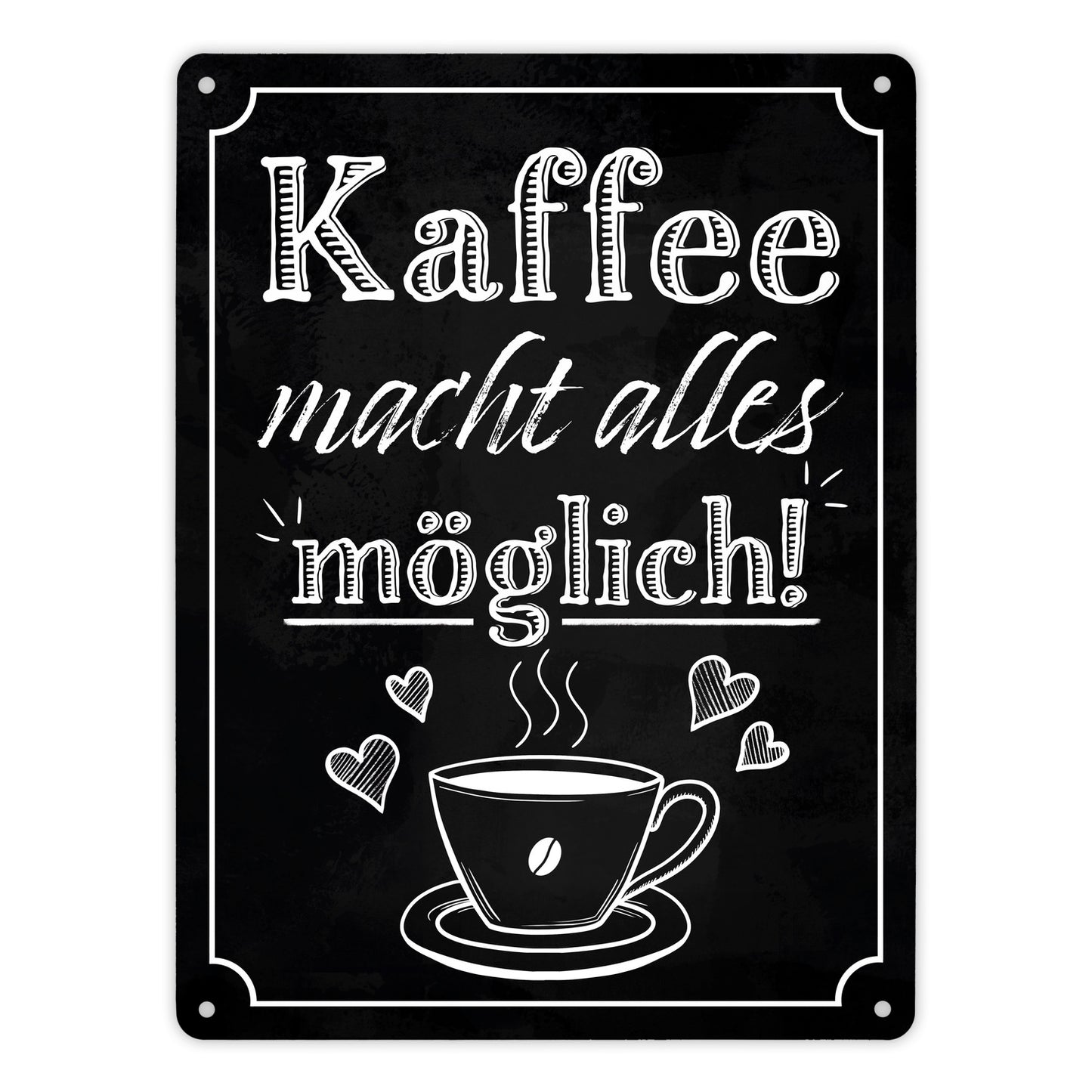 Kaffee macht alles möglich Metallschild XL in 21x28 cm