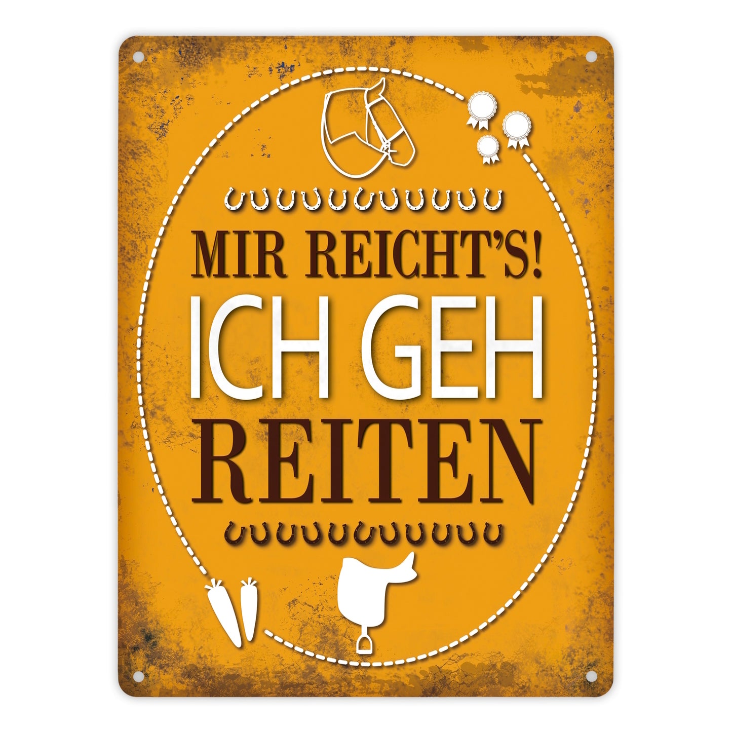 Metallschild XL mit Spruch: Mir reichts! Ich geh reiten