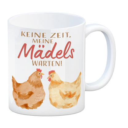 Huhn Kaffeebecher mit Spruch Keine Zeit meine Mädels warten