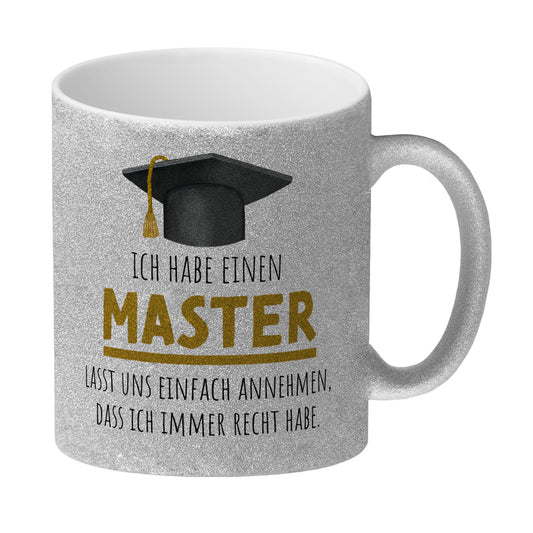 Master bestanden Glitzer-Kaffeebecher mit Spruch Masterabschluss ich habe immer recht