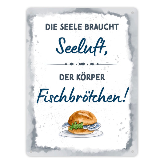 Fischbrötchen Metallschild XL in 21x28 cm mit Spruch Seele braucht Seeluft, der Körper Fisch