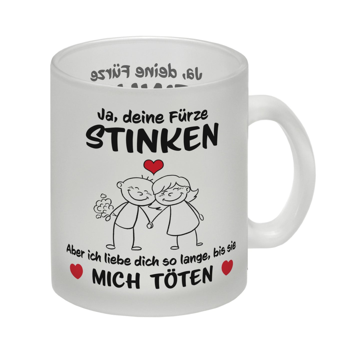 Ja, deine Fürze stinken, aber ich liebe dich trotzdem Glas Tasse