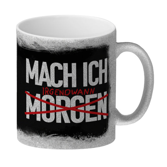 Mach ich irgendwann Glitzer-Kaffeebecher mit lustigem Spruch