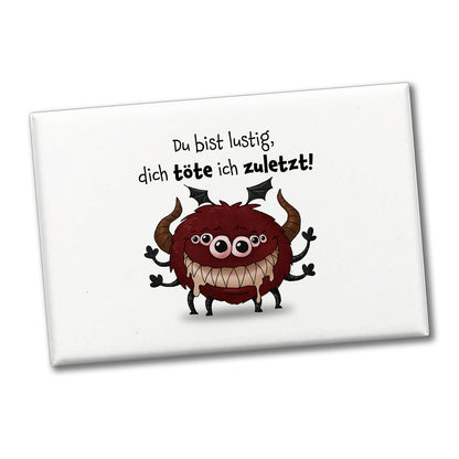 Freches Monster in dunkelrot Souvenir Souvenir Magnet mit lustigem Spruch