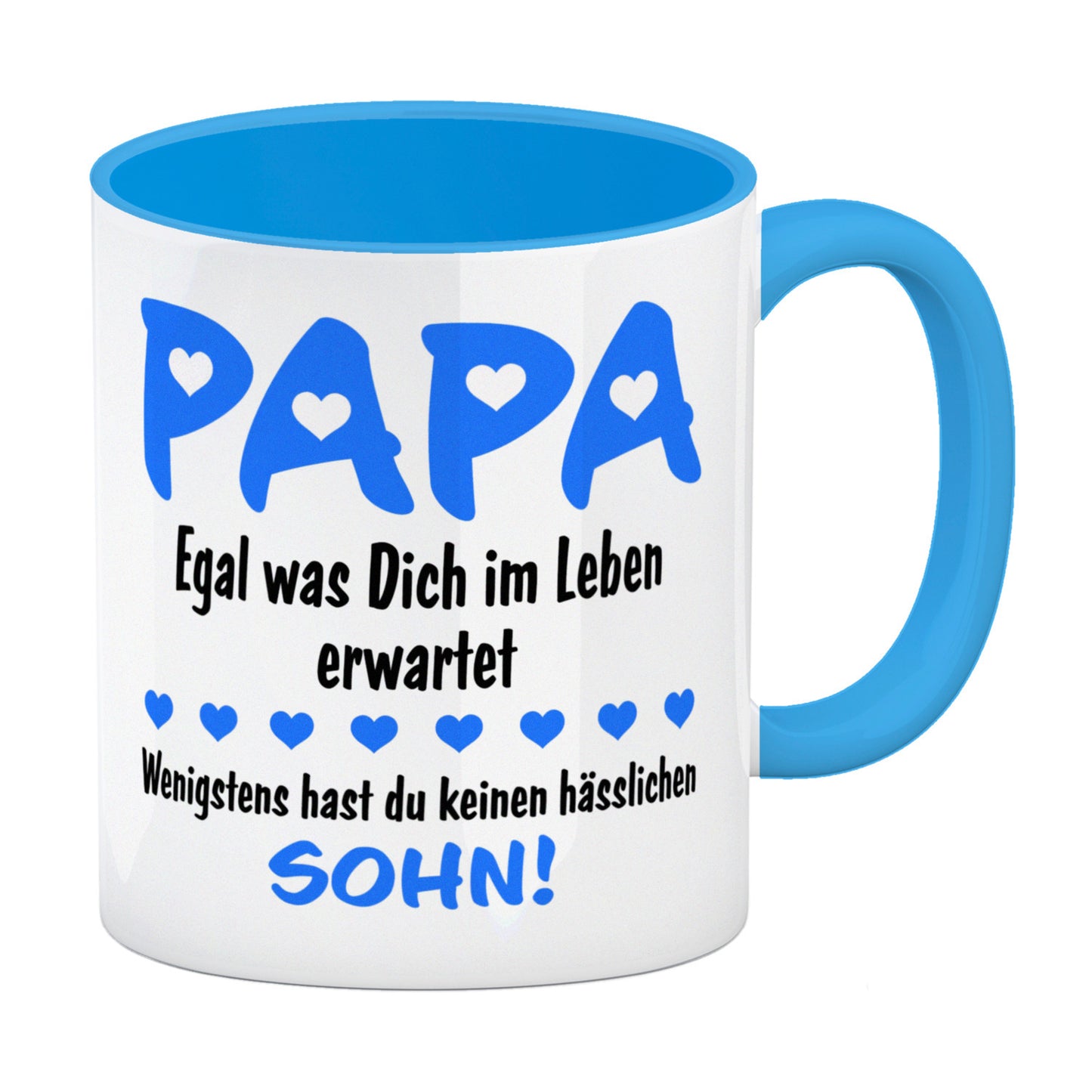 Papa, wenigstens hast du keinen hässlichen Sohn Kaffeebecher in hellblau