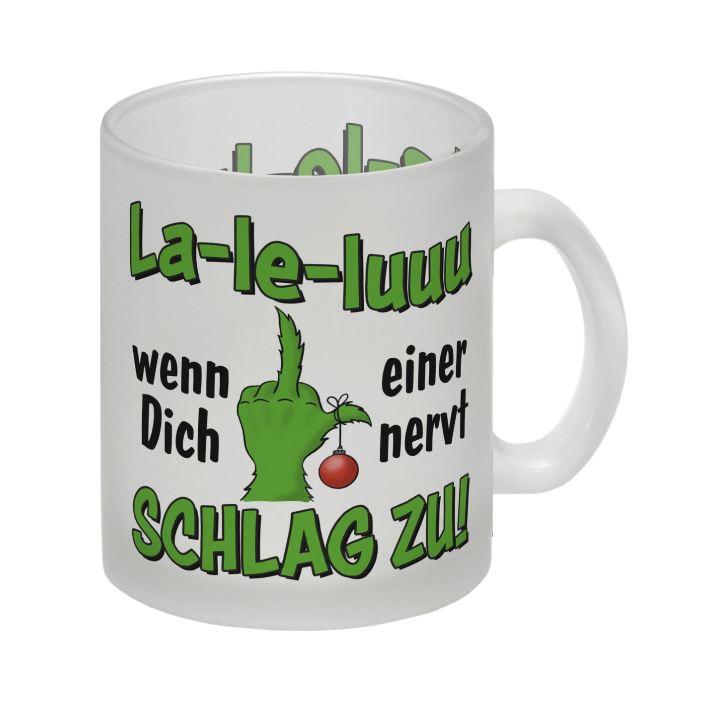 La-le-luuu Glas Tasse mit Spruch Wenn Dich einer nervt schlag zu