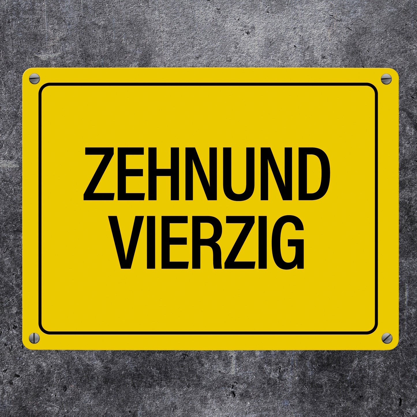 50. Geburtstag Metallschild mit Spruch: Zehnundvierzig