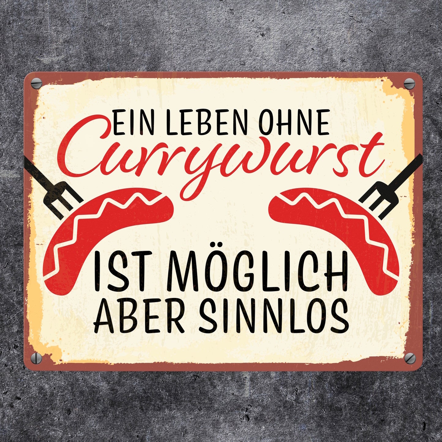 Ein Leben ohne Currywurst ist möglich aber sinnlos Metallschild