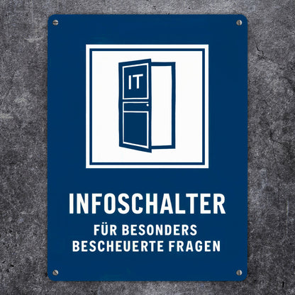 IT-Infoschalter für bescheuerte Fragen - Metallschild XL in 21x28 cm