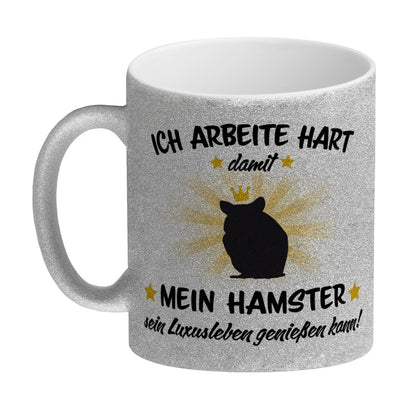 Ich arbeite hart für das Luxusleben meines Hamsters Haustier Glitzer-Kaffeebecher