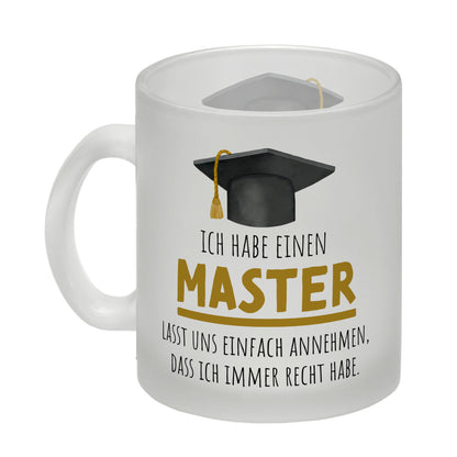 Master bestanden Glas Tasse mit Spruch Masterabschluss ich habe immer recht