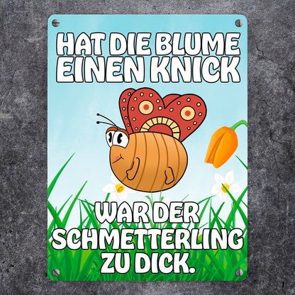 Hat die Blume einen Knick, war der Schmetterling zu dick Metallschild in 15x20 cm