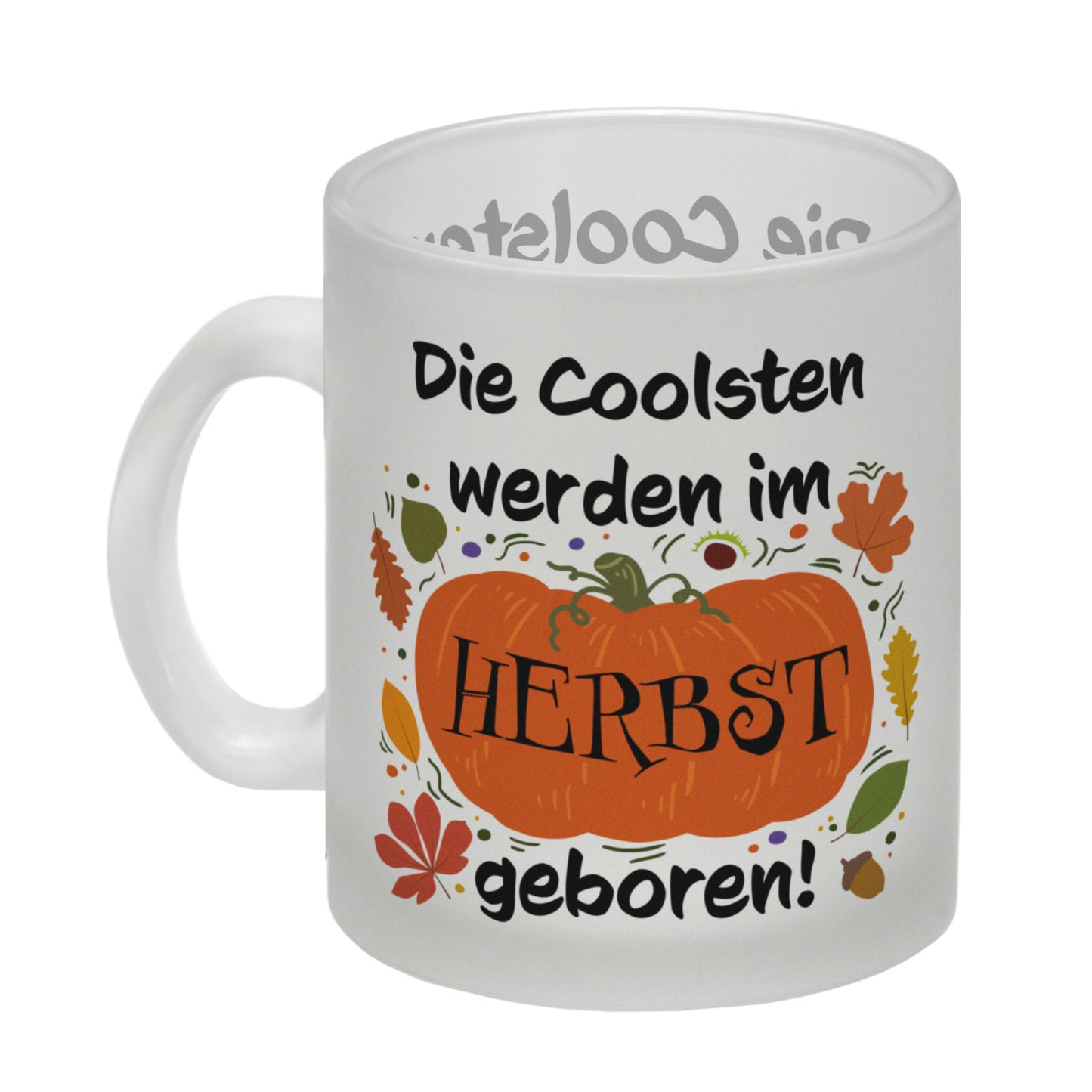 Die Coolsten werden im Herbst geboren Glas Tasse mit Kürbis Motiv