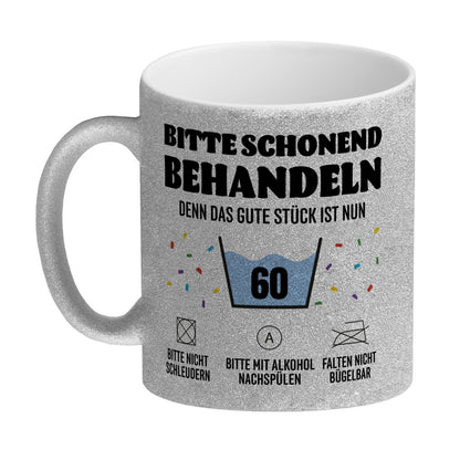 Bitte schonend behandeln - 60. Geburtstag Glitzer-Kaffeebecher