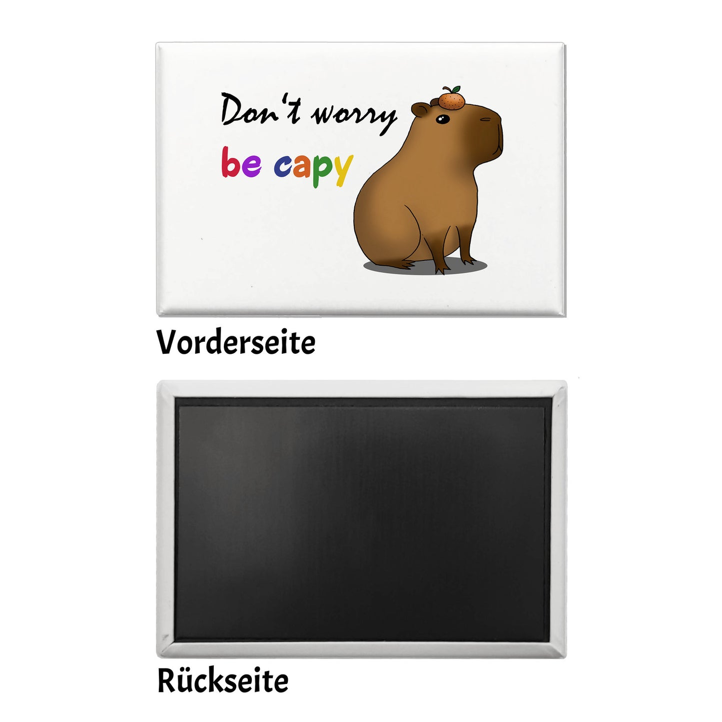 Don’t worry be capy Souvenir Souvenir Magnet mit süßem Capybara