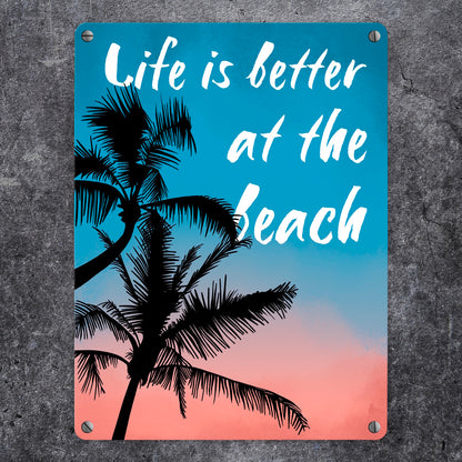 Life is better at the beach Metallschild in 15x20 cm mit Palmenmotiv