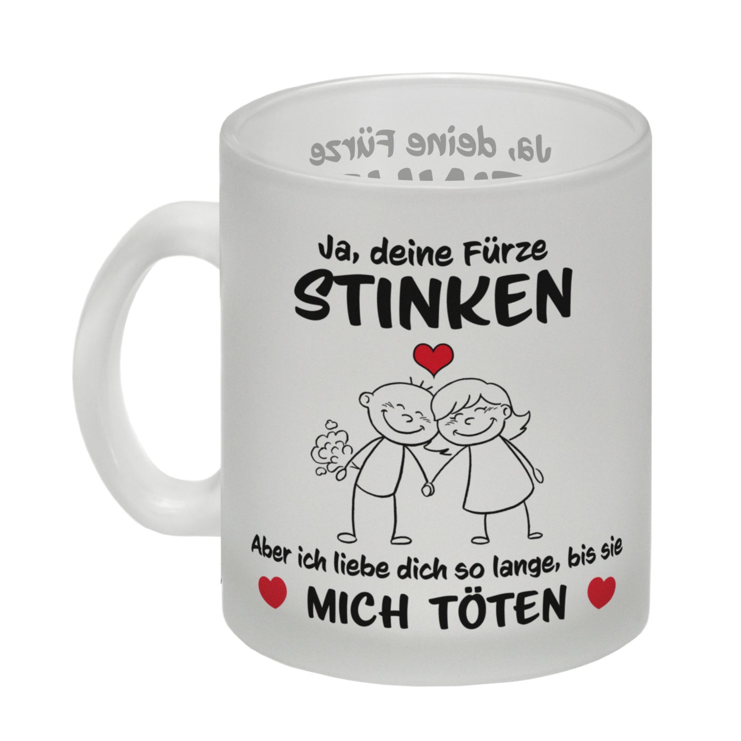 Ja, deine Fürze stinken, aber ich liebe dich trotzdem Glas Tasse