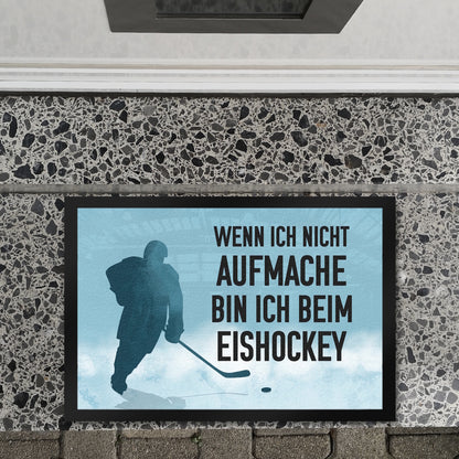 Wenn ich nicht aufmache, bin ich beim Eishockey Fußmatte XL in 40x60 cm für Eishockeyfans