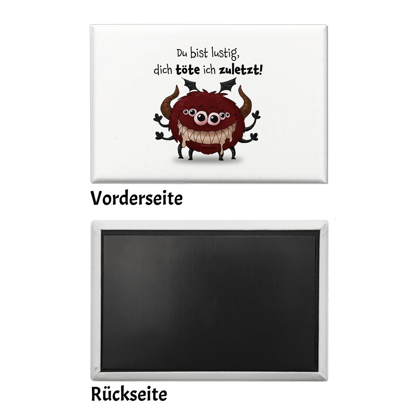 Freches Monster in dunkelrot Souvenir Souvenir Magnet mit lustigem Spruch