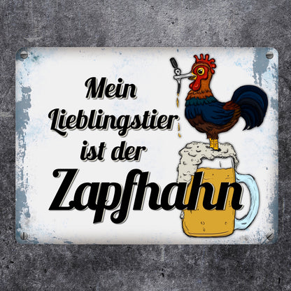 Metallschild mit Spruch: Mein Lieblingstier ist der Zapfhahn