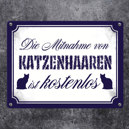 Die Mitnahme von Katzenhaaren ist kostenlos Metallschild in 15x20 cm