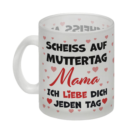 Scheiß auf Muttertag Glas Tasse mit Herzchen-Muster für die beste Mama