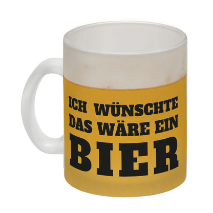 Ich wünschte das wäre ein Bier Glas Tasse mit Bier Motiv