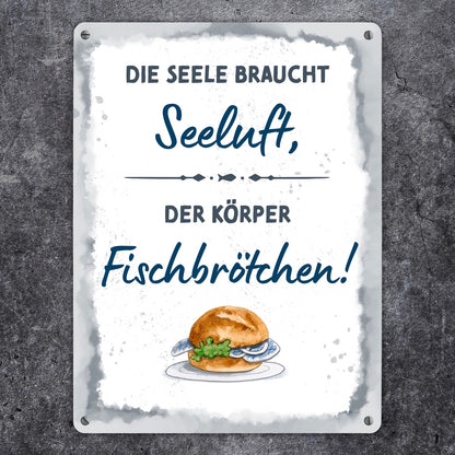 Fischbrötchen Metallschild XL in 21x28 cm mit Spruch Seele braucht Seeluft, der Körper Fisch