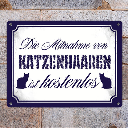 Die Mitnahme von Katzenhaaren ist kostenlos Metallschild XL in 21x28 cm