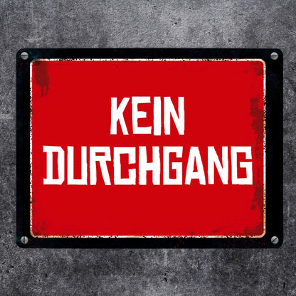 Metallschild mit Spruch: Kein Durchgang