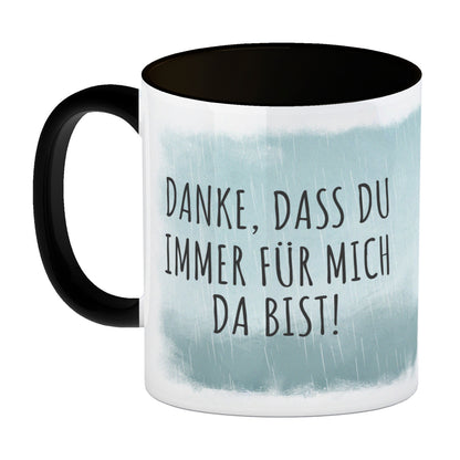 Danke, dass du immer für mich da bist Kaffeebecher Schwarz mit schönem Motiv und Spruch