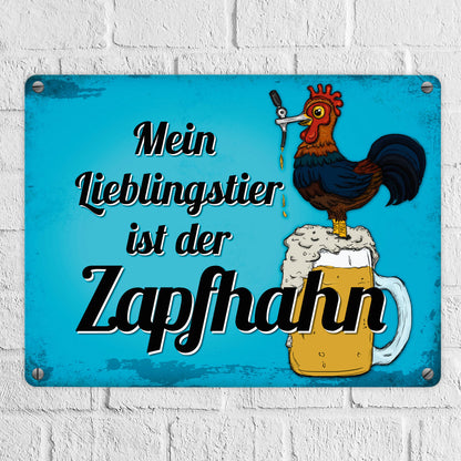 Metallschild mit Spruch: Mein Lieblingstier ist der Zapfhahn