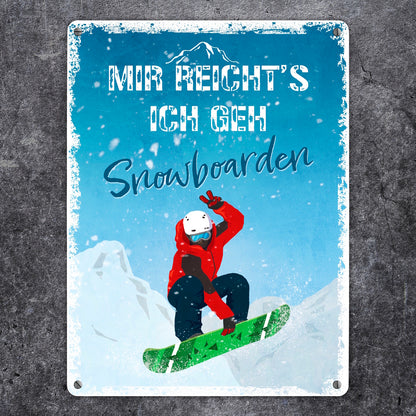 Mir reicht's ich geh Snowboarden Metallschild XL in 21x28 cm