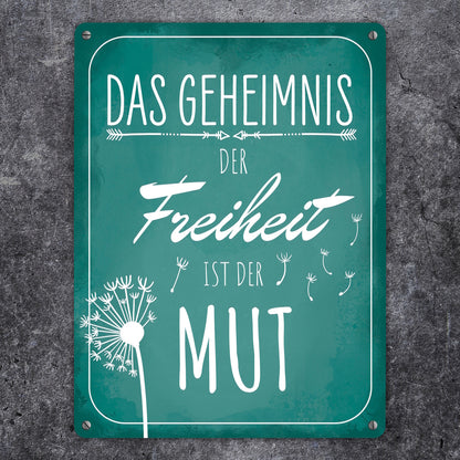 Das Geheimnis der Freiheit ist der Mut Metallschild XL in 21x28 cm