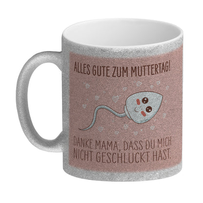 Danke Mama, dass du mich nicht geschluckt hast Glitzer-Kaffeebecher zum Muttertag