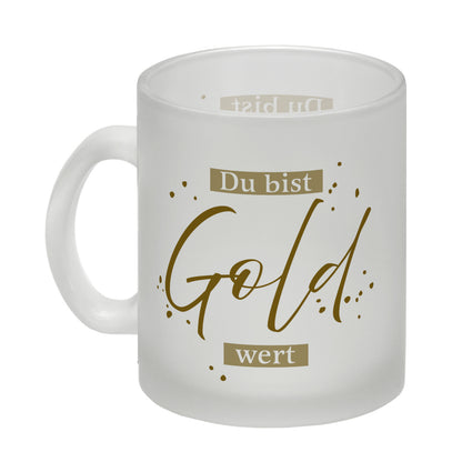 Danksagung Glas Tasse mit Spruch Du bist Gold wert