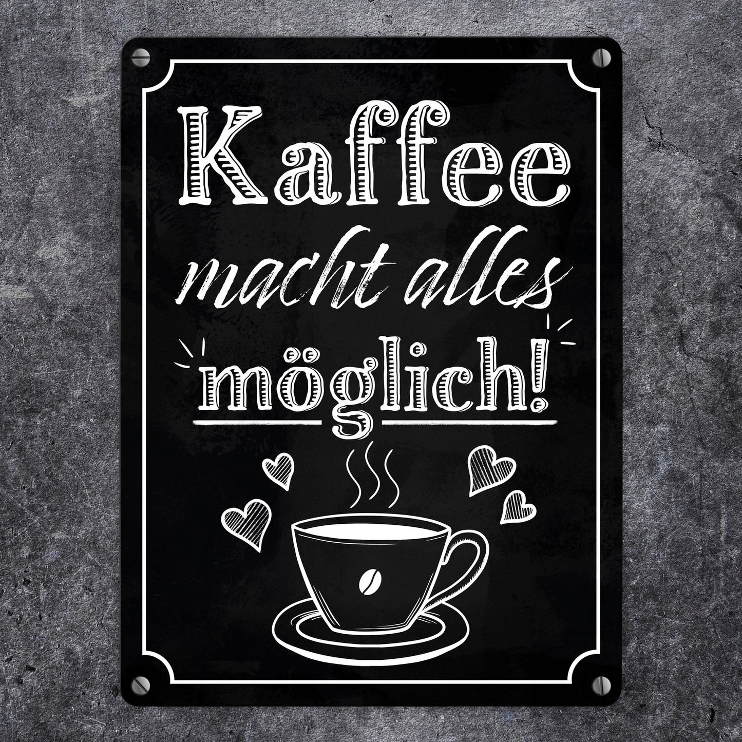 Kaffee macht alles möglich Metallschild in 15x20 cm