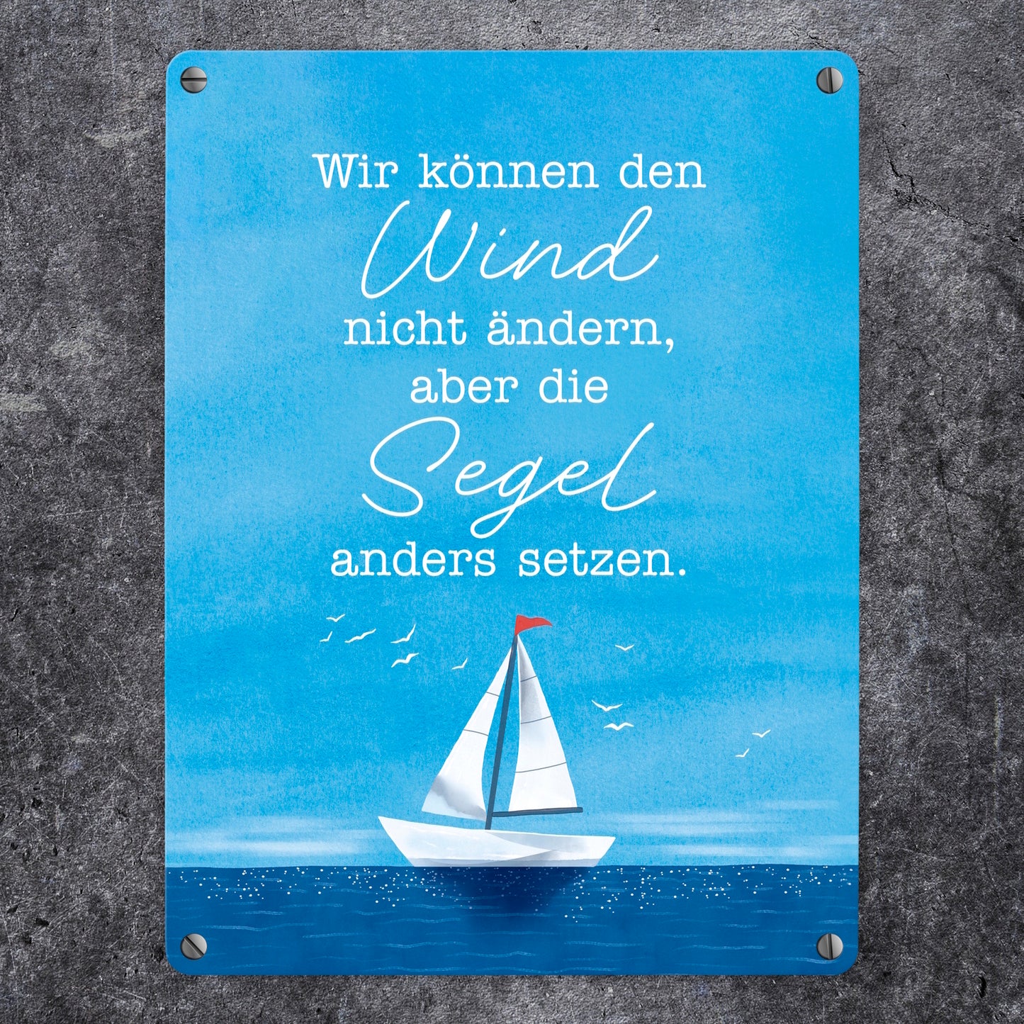 Segelboot Metallschild in 15x20 cm mit Spruch Segel anders setzen bei Wind