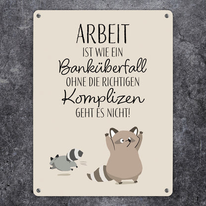 Waschbären Metallschild XL in 21x28 cm mit Spruch Arbeit erfordert die richtigen Komplizen