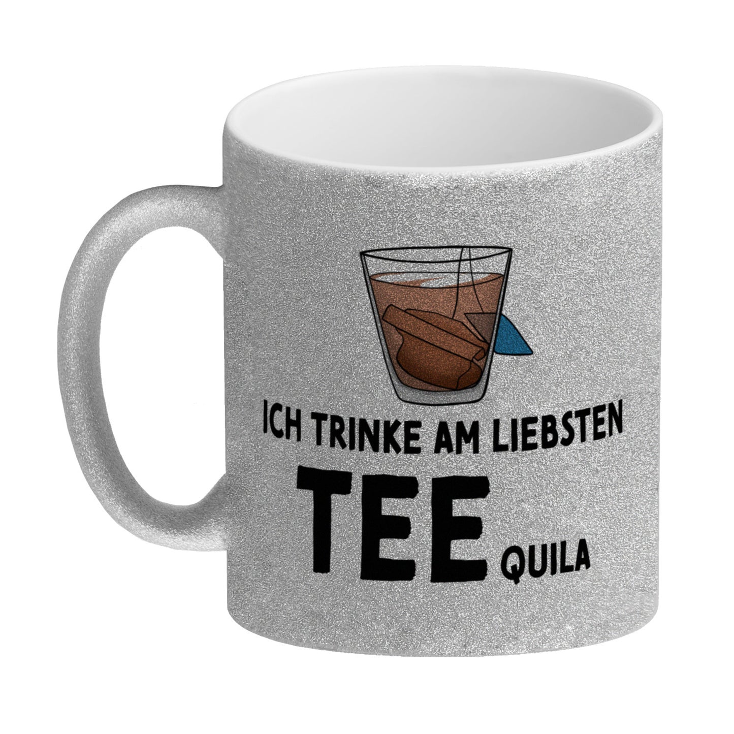 Ich trinke am liebsten Teequila Glitzer-Kaffeebecher