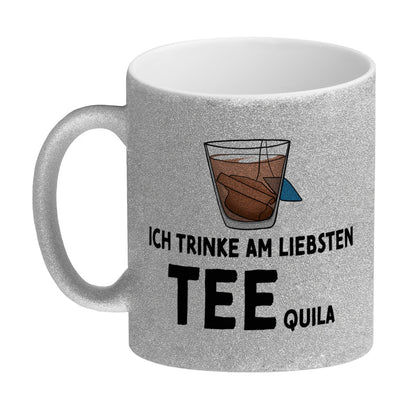 Ich trinke am liebsten Teequila Glitzer-Kaffeebecher