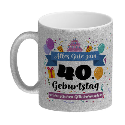 40. Geburtstag Glitzer-Kaffeebecher mit lustigem Spruch: Alles Gute