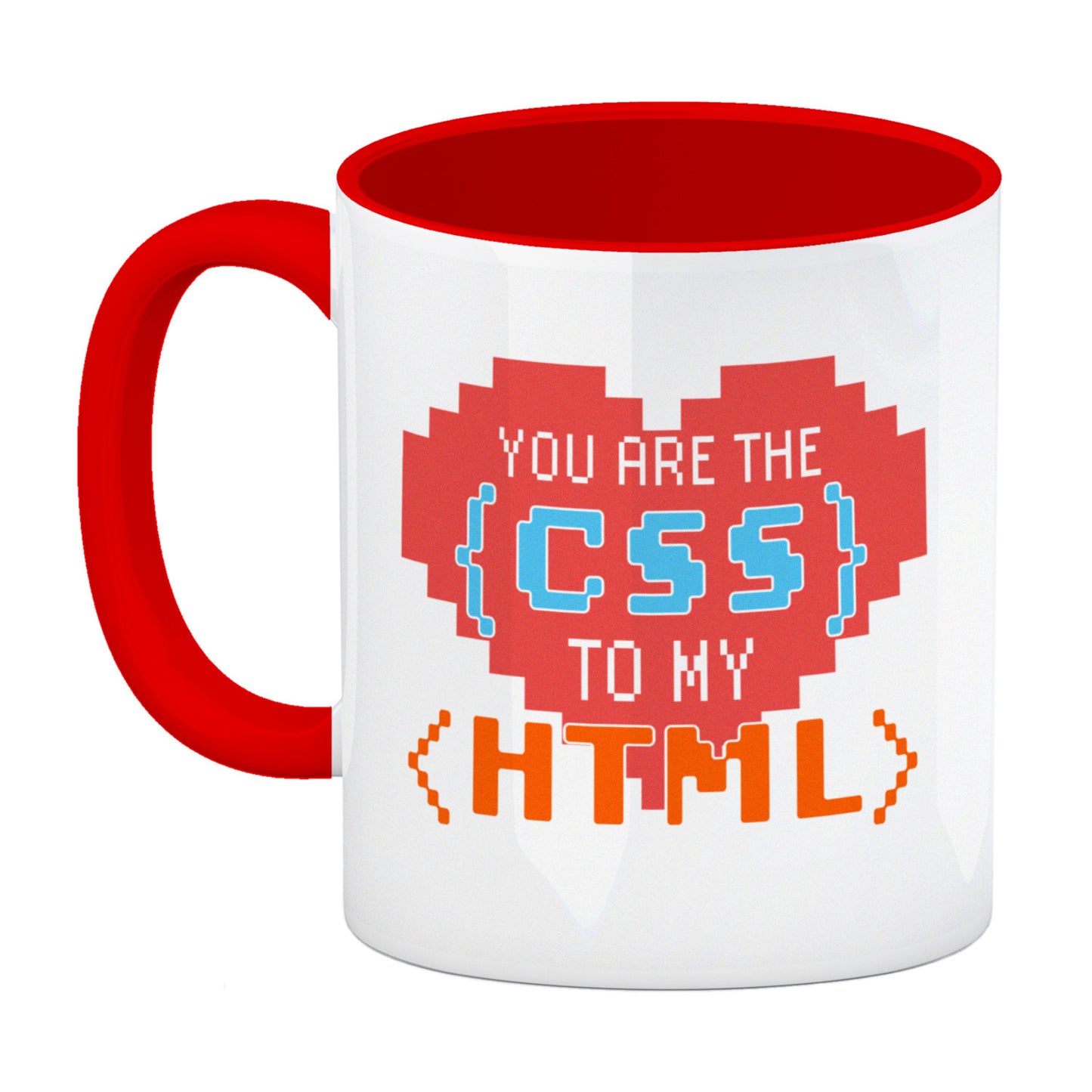 You are the CSS to my HTML Kaffeebecher Rot für Webentwickler