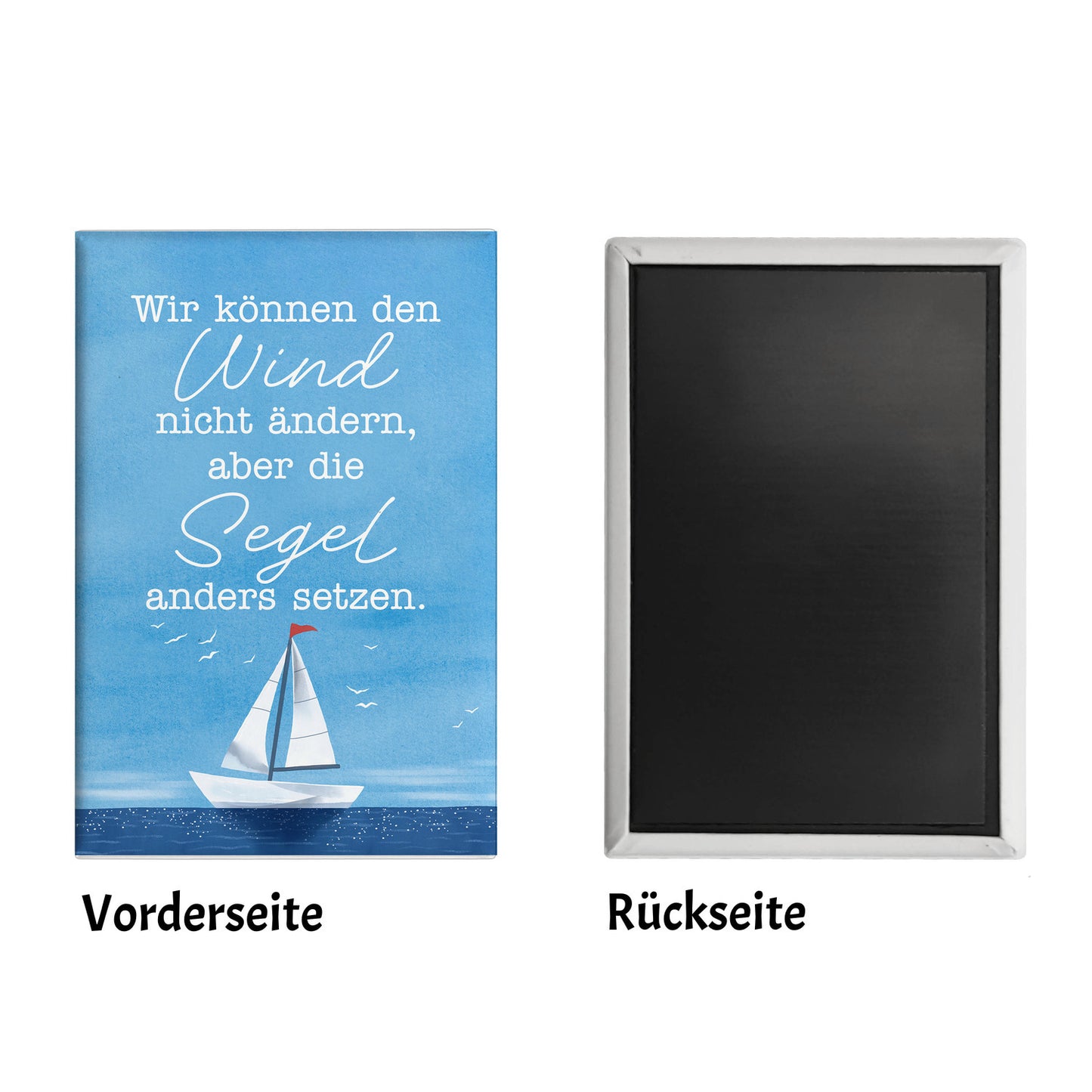 Segelboot Souvenir Magnet eckig mit Spruch Segel anders setzen bei Wind